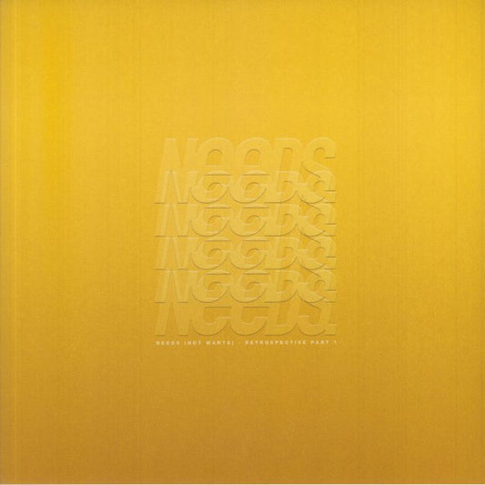 Needs – Needs (Not Wants) (Retrospective Part 1) (2x12", Rush Hour, 2022) Front Cover