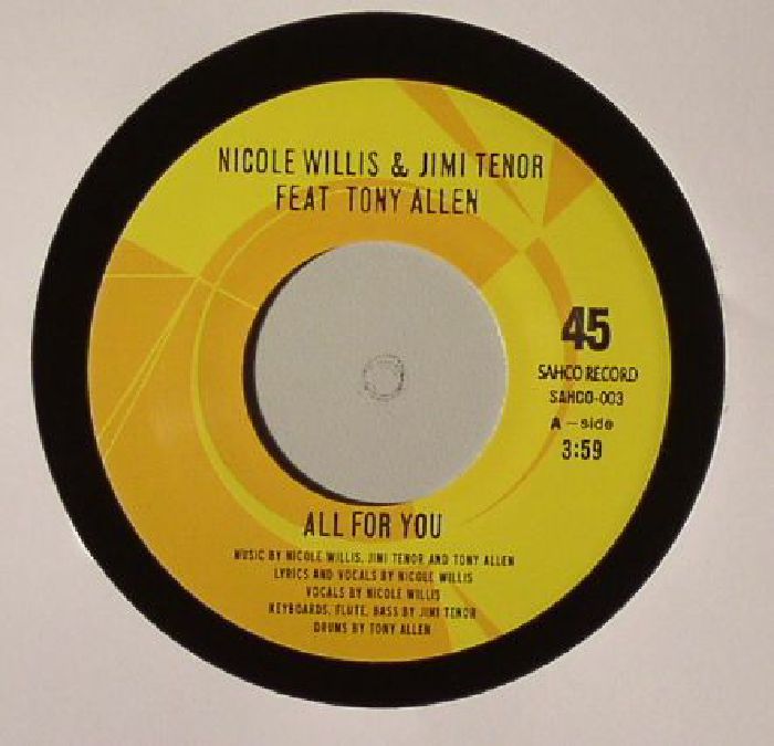 Nicole Willis & Jimi Tenor Feat Tony Allen – All For You (7", Sahco Records, 2015) Front Cover