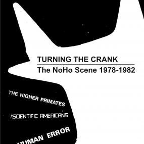 José Moura - Turning The Crank: The NoHo Scene 1978-1982 (Magazine) Front Cover