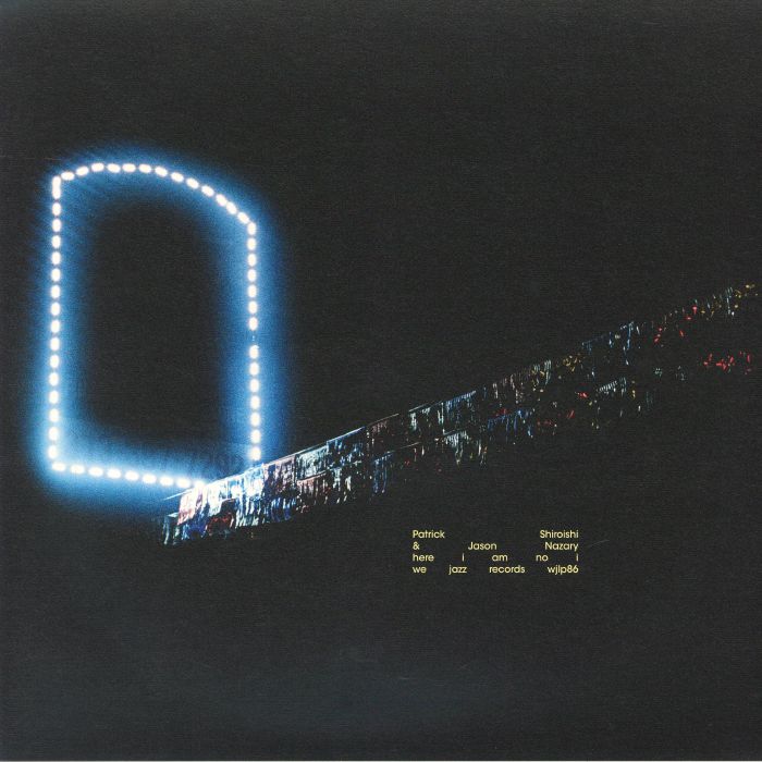 Patrick Shiroishi Jason Nazary – Here I Am No I (LP, Blue Marbled, We Jazz, 2026) Front Cover