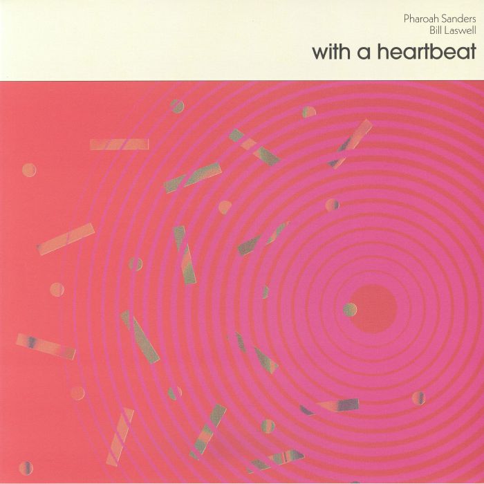 Pharoah Sanders / Bill Laswell – With A Heartbeat (LP, Glossy Mistakes, 2026) Front Cover