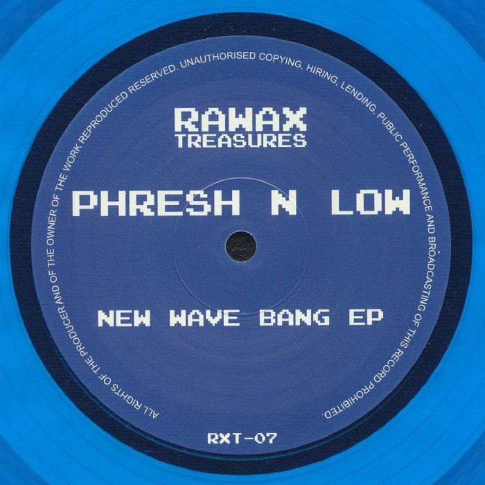 Phresh N Low – New Wave Bang EP (12", Blue Translucent, Rawax Treasures, 2025) Front Cover