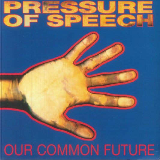 Pressure Of Speech – Our Common Past, Our Common Future (LP, A.R.X., 2025) Front Cover