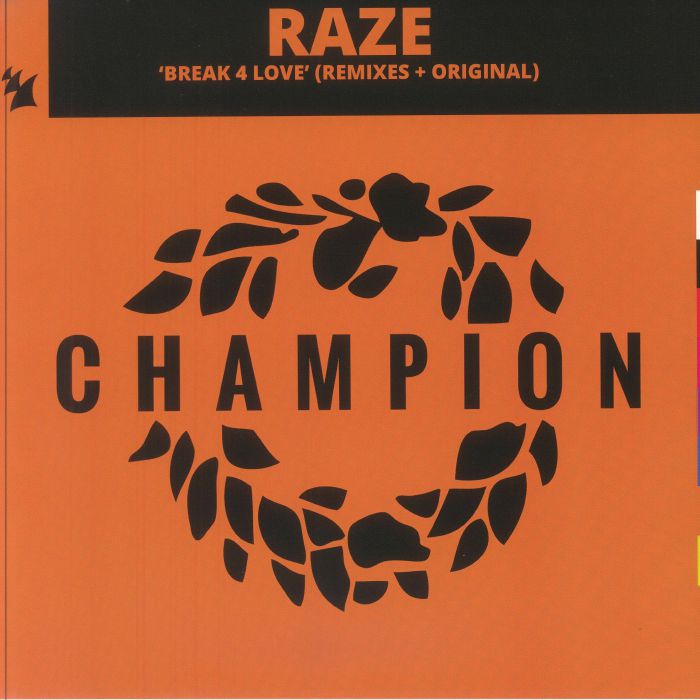 Raze – Break 4 Love (Remixes + Original) (12", Armada, Champion, 2025) image 01