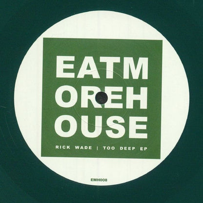 Rick Wade – Too Deep EP (12", Green, Eat More House, 2024) Back Cover