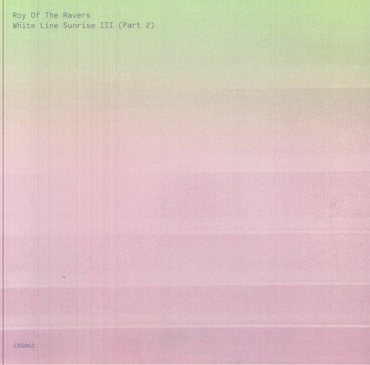 Roy Of The Ravers – White Line Sunrise III (Part 2) (12", Emotional Response, 2025) front cover