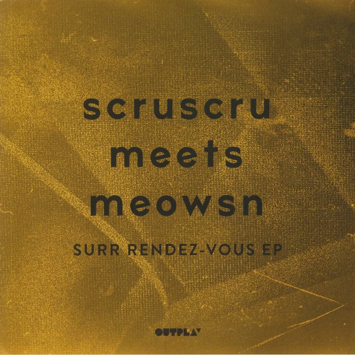 Scruscru / Meowsn – Surr Rendez Vous EP (12", Outplay, 2020) Front Cover