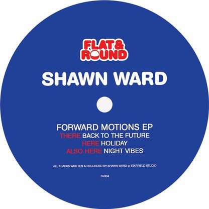 Shawn Ward – Forward Motions EP (12", Flat & Round, 2026) Front Cover