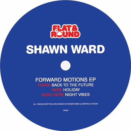 Shawn Ward – Forward Motions EP (12", Flat & Round, 2026) Front Cover