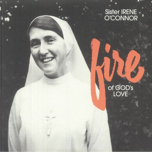 Sister Irene O'Connor – Fire Of God's Love (LP, Freedom To Spend, 2025) front cover