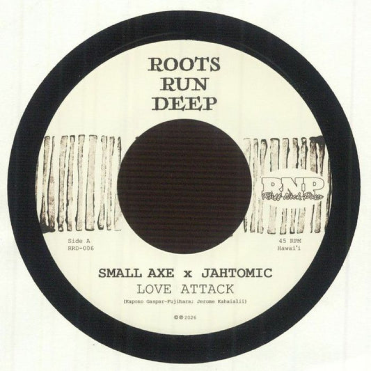 Small Axe , Jahtomic – Love Attack (7", Roots Run Deep, 2026) Front Cover