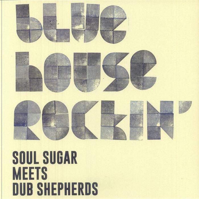 Soul Sugar Meets Dub Shepherds – Blue House Rockin' (LP, Gee Recordings, 2025) front cover
