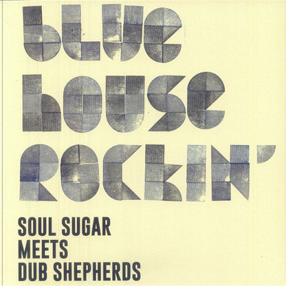 Soul Sugar Meets Dub Shepherds – Blue House Rockin' (LP, Gee Recordings, 2025) front cover