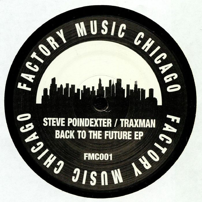 Steve Poindexter / Traxman – Back To The Future EP  (12", Factory Music Chicago, 2018) Front Cover