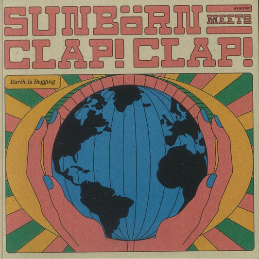Sunbörn & Clap! Clap! – Earth Is Begging (LP, Wah Wah 45s, 2025) front cover