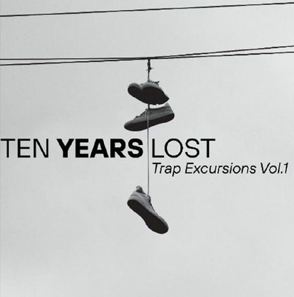 Ten Years Lost – Trap Excursions Vol 1 (LP, Fortified Audio, 2026) Front Cover
