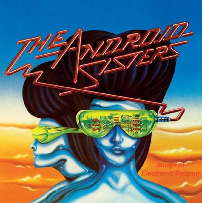 The Android Sisters – Songs Of Electronic Despair (LP, Wah Wah Records, 2025) front cover