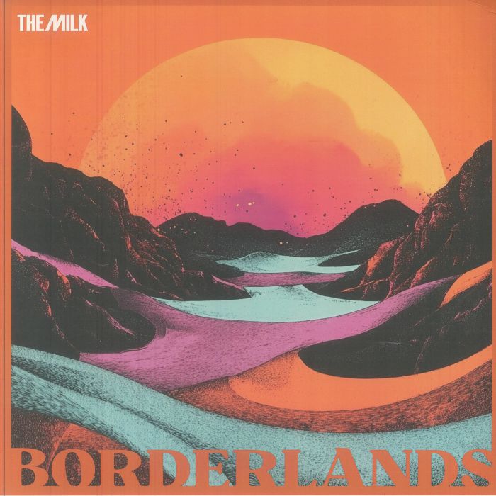 The Milk – Borderlands (LP, WLS Records, 2025) front cover