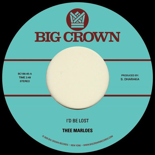 Thee Marloes – I'd Be Lost / What's On Your Mind (7", Big Crown Records, 2025) Front Cover