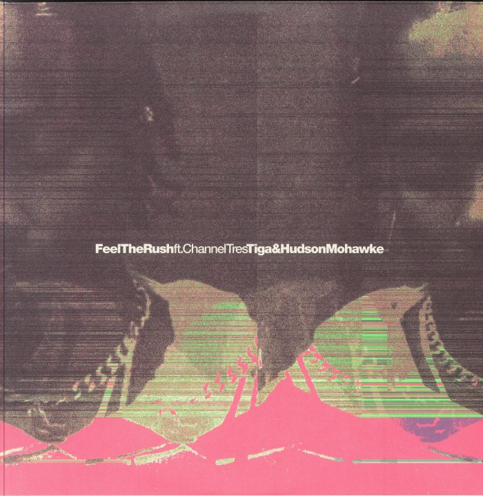 Tiga & Hudson Mohawke Ft. Channel Tres - Feel The Rush (12")