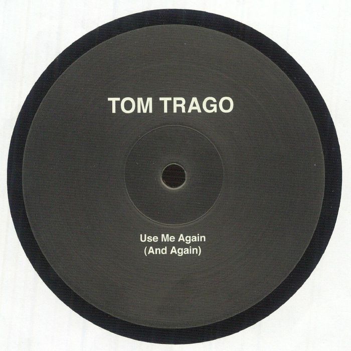 Tom Trago – Use Me Again (And Again) (12", Rush Hour, 2012) Front Cover