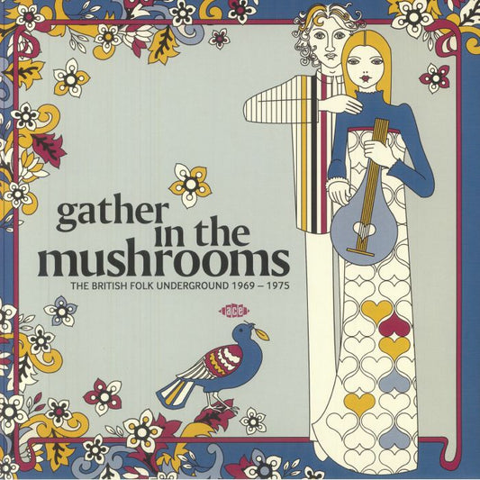 Various – Gather In The Mushrooms (The British Folk Underground 1969 - 1975) (2xLP, Ace, 2025) front cover
