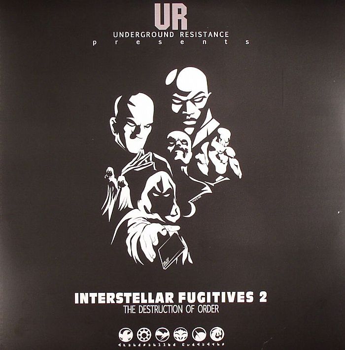 Various – Interstellar Fugitives 2 (The Destruction Of Order) (12", Underground Resistance, 2006) Front Cover