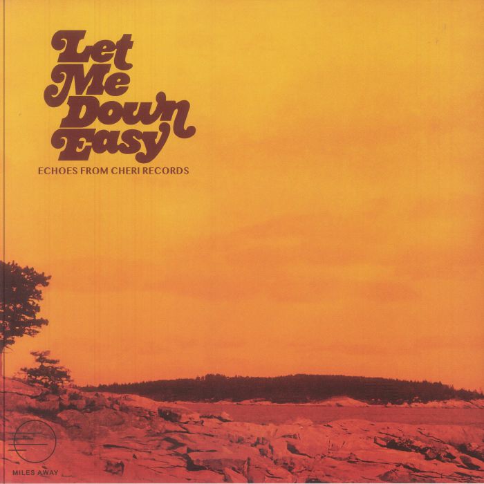 Various – Let Me Down Easy (Echoes From Cheri Records) (LP, Miles Away, 2025) Front Cover