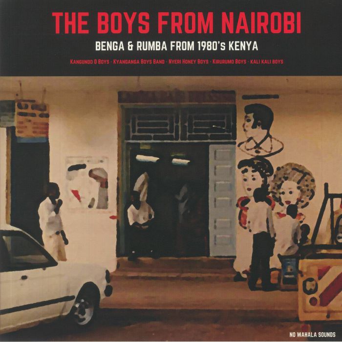 Various – The Boys From Nairobi: Benga And Rumba From 1980's Kenya (LP, No Wahala Sounds, 2021) Front Cover