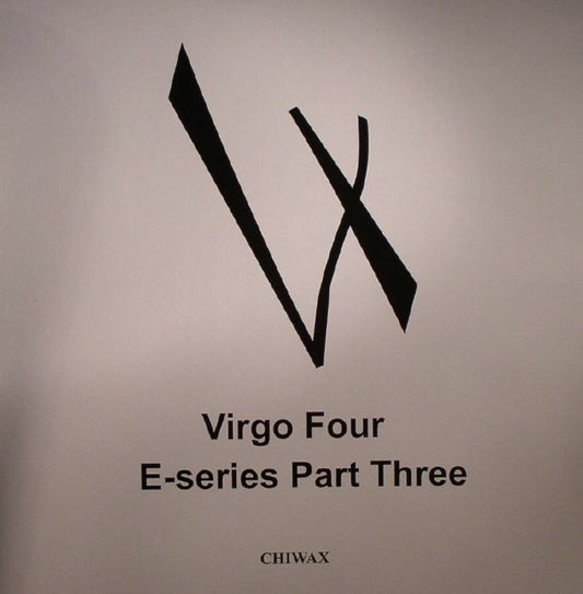 Virgo Four – E-Series Part Three (12", White, Chiwax, 2015) Front Cover