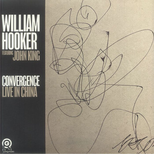 William Hooker feat John King – Convergence: Live In China (LP, ORG Music, 2026) Front Cover