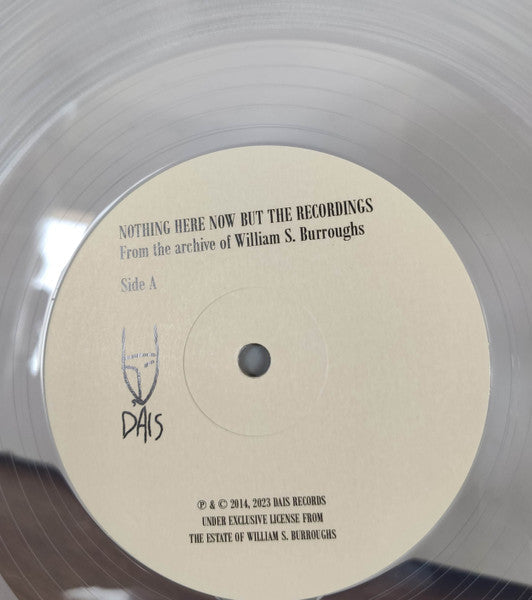 William S. Burroughs – Nothing Here Now But The Recordings (LP, Clear Transparent, Dais Records, 2023) Image 01
