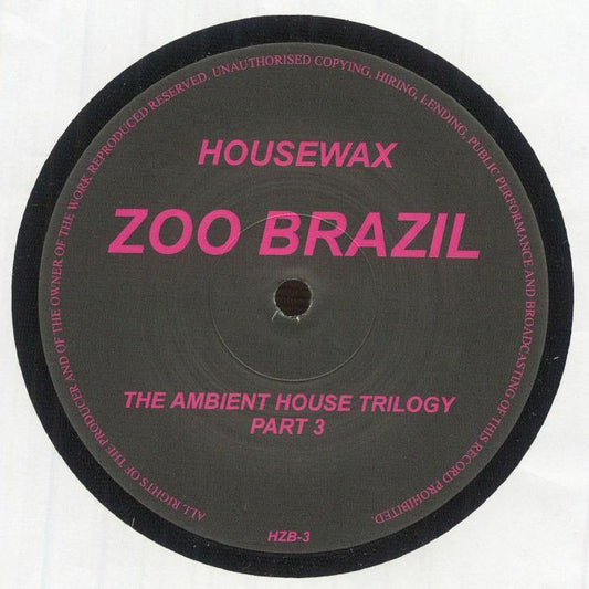 Zoo Brazil – The Ambient House Trilogy (Part 3) (12", Housewax, 2026) Front Cover