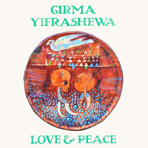 Girma Yifrashewa : Love & Peace (LP)