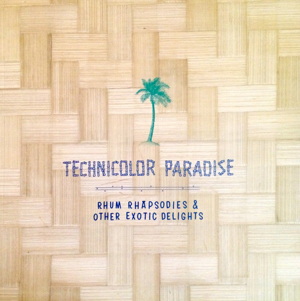Various : Technicolor Paradise: Rhum Rhapsodies & Other Exotic Delights (3xLP, Comp + Box)