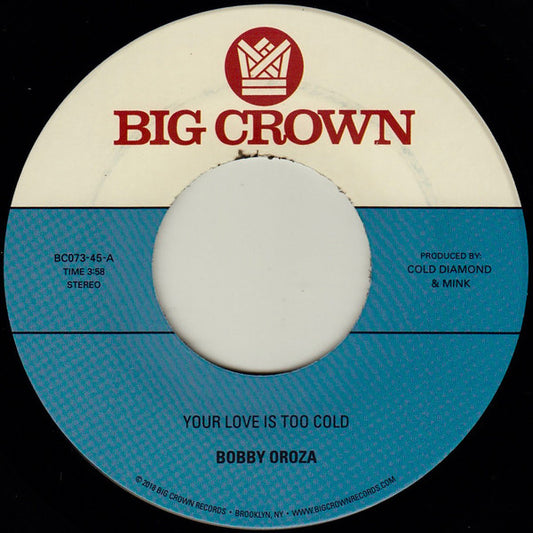 Bobby Oroza : Your Love Is Too Cold (7")