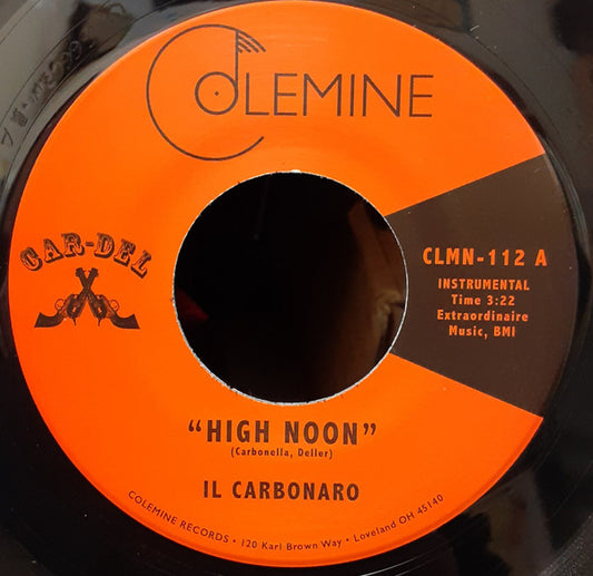 Il Carbonaro : High Noon / Amigo De La Muerte (7")