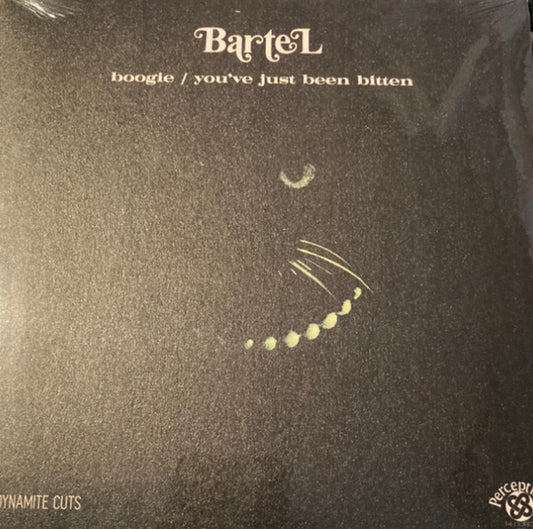 Bartel* : Boogie / You've Just Been Bitten (7")