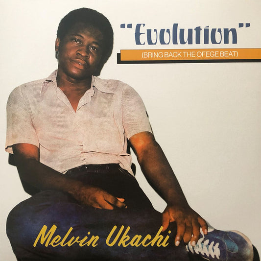 Melvin Ukachi : Evolution (Bring Back The Ofege Beat) (LP, Album, Ltd, RE)