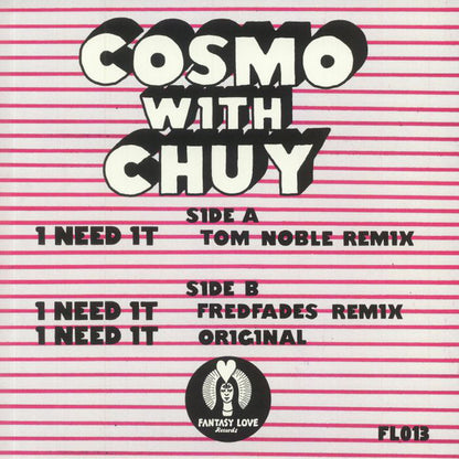 Cosmo* with Chuy (5) : I Need It (12")