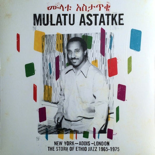 Mulatu Astatke : New York - Addis - London - The Story Of Ethio Jazz 1965-1975 (2xLP, Comp)