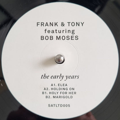 Frank & Tony* Feat. Bob Moses (5) : The Early Years (12")