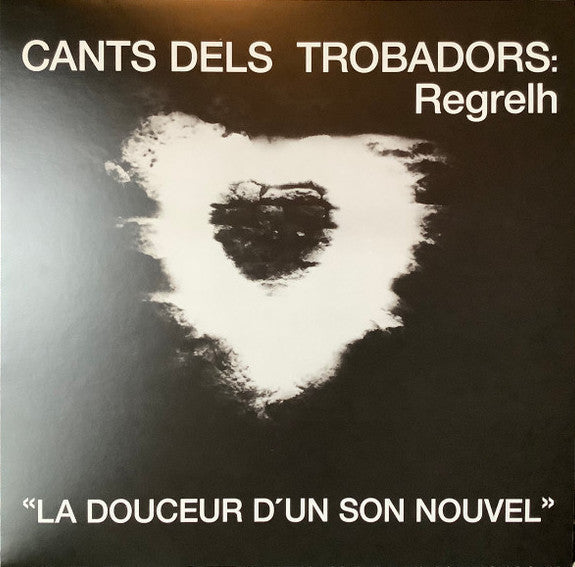 Regrelh : Cants Dels Trobadors: « La Douceur D'Un Son Nouvel » (LP, Album)