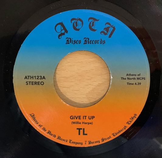 TL (10) : Give It Up  (7")