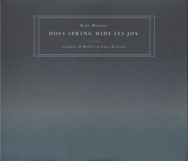 Kali Malone Featuring & Stephen O'Malley Lucy Railton - Does Spring Hide  Its Joy (3xCD)