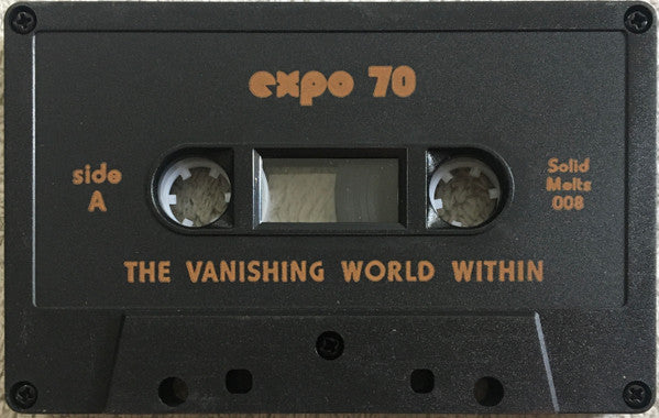 Expo 70* : The Vanishing World Within (Cass, Album, C40)