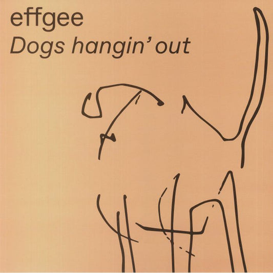 Effgee : Dogs Hangin' Out (12", EP, 180)