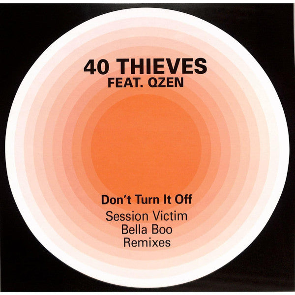 40 Thieves Feat. Qzen : Don't Turn It Off (Session Victim Bella Boo Remixes) (12")