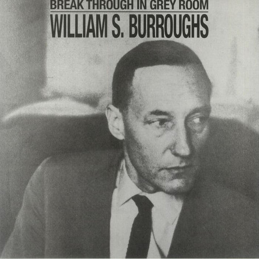 William S. Burroughs : Break Through In Grey Room (LP, Album, RE, RM)