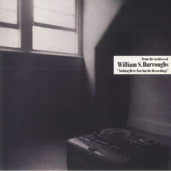 William S. Burroughs : Nothing Here Now But The Recordings (LP, Album, RE, RM)